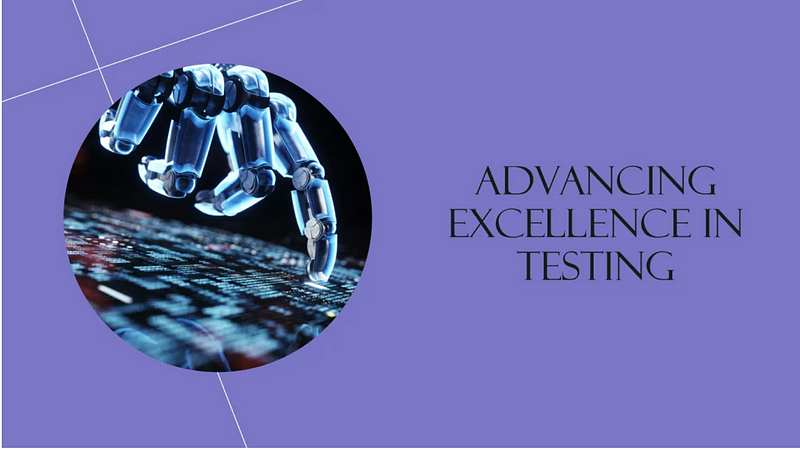 Test Automation: Advancing Excellence In Testing